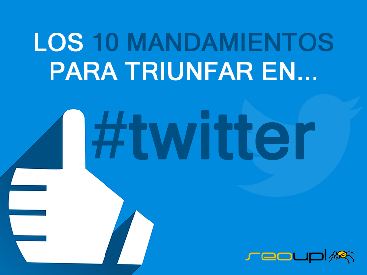 Los 10 mandamientos para gestionar twitter eficazmente.