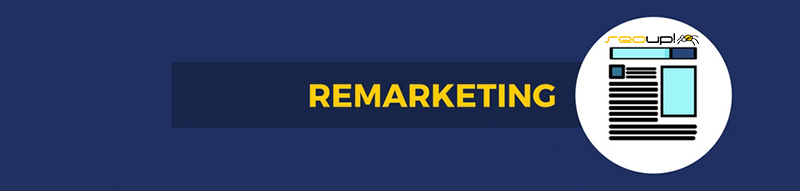 Tipos de campañas: Remarketing.