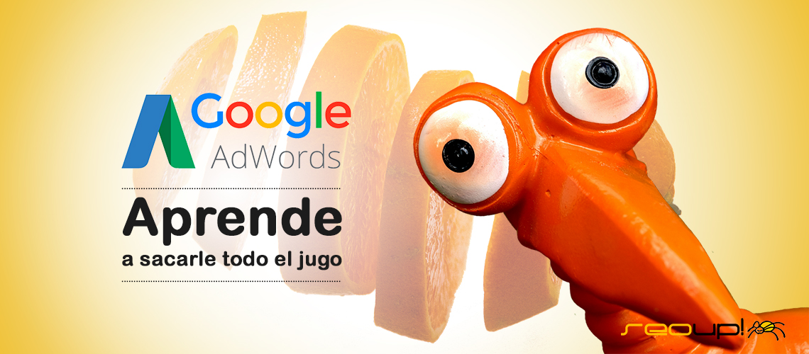 Cómo sacar el máximo provecho de Google Adwords.